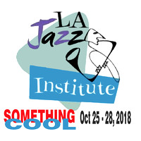 2018/10/25 LA Jazz Institute - Something  Cool